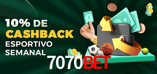 10% de bônus de cashback na 7070bet